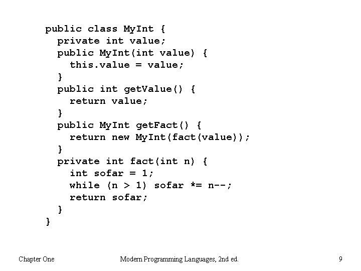 public class My. Int { private int value; public My. Int(int value) { this.