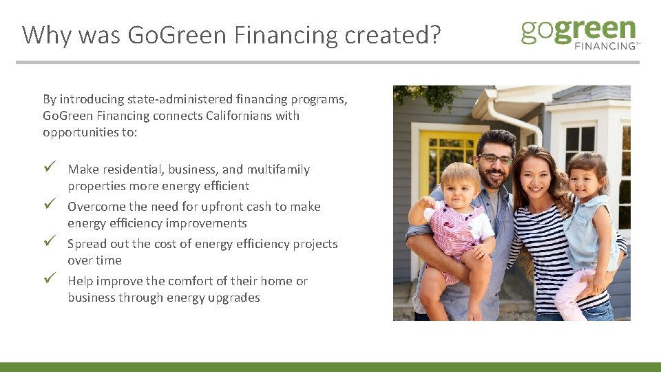 Why was Go. Green Financing created? By introducing state-administered financing programs, Go. Green Financing