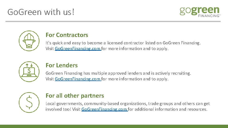 Go. Green with us! For Contractors It’s quick and easy to become a licensed