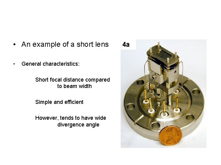  • An example of a short lens • General characteristics: Short focal distance