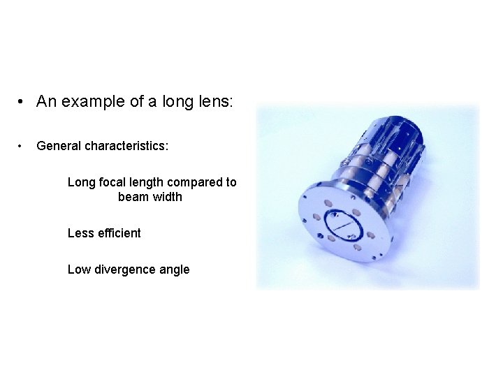  • An example of a long lens: • General characteristics: Long focal length