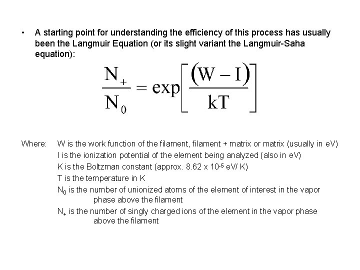  • A starting point for understanding the efficiency of this process has usually