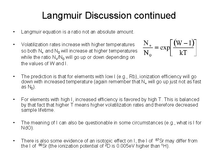 Langmuir Discussion continued • Langmuir equation is a ratio not an absolute amount. •