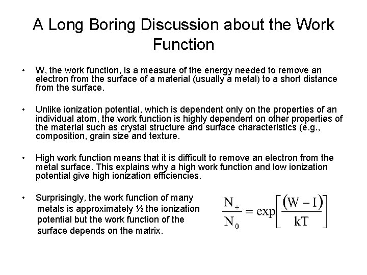 A Long Boring Discussion about the Work Function • W, the work function, is