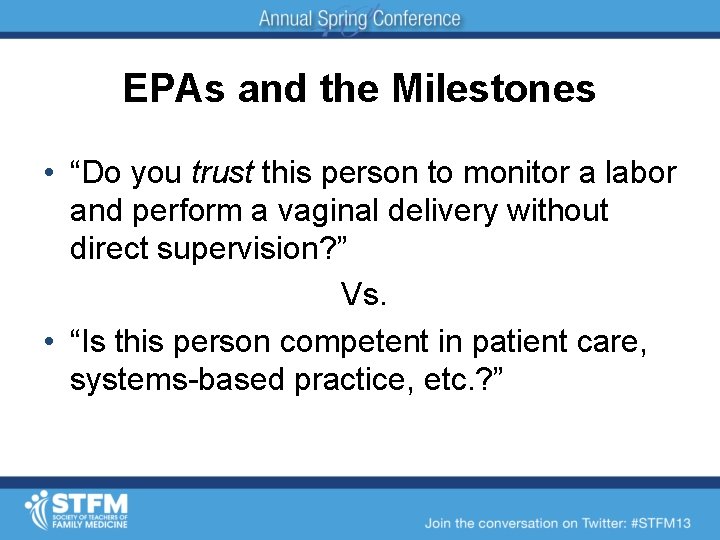EPAs and the Milestones • “Do you trust this person to monitor a labor