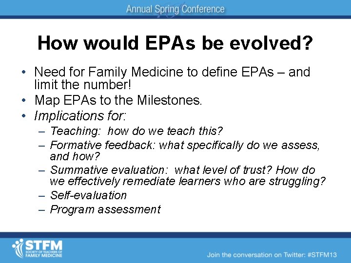 How would EPAs be evolved? • Need for Family Medicine to define EPAs –