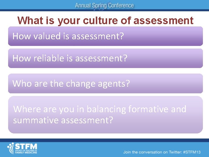 What is your culture of assessment How valued is assessment? How reliable is assessment?