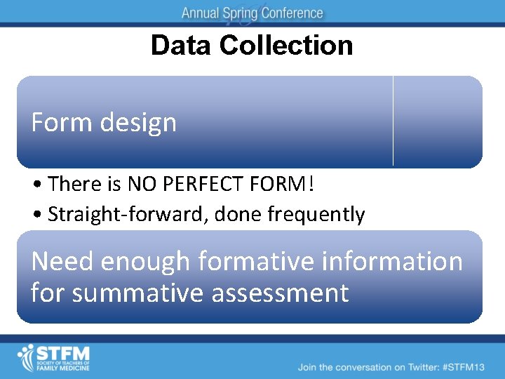 Data Collection Form design • There is NO PERFECT FORM! • Straight-forward, done frequently