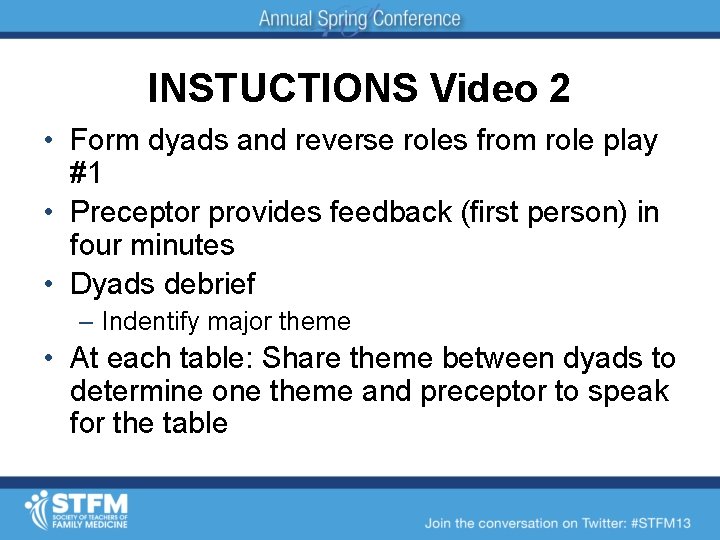 INSTUCTIONS Video 2 • Form dyads and reverse roles from role play #1 •