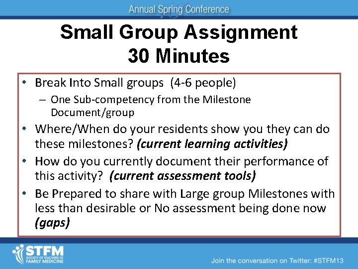 Small Group Assignment 30 Minutes • Break Into Small groups (4 -6 people) –