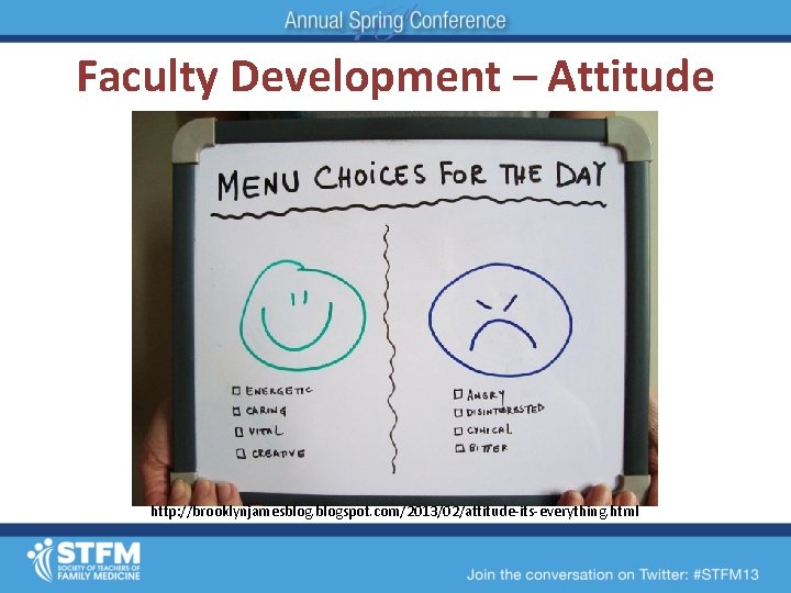 Faculty Development – Attitude http: //brooklynjamesblogspot. com/2013/02/attitude-its-everything. html 