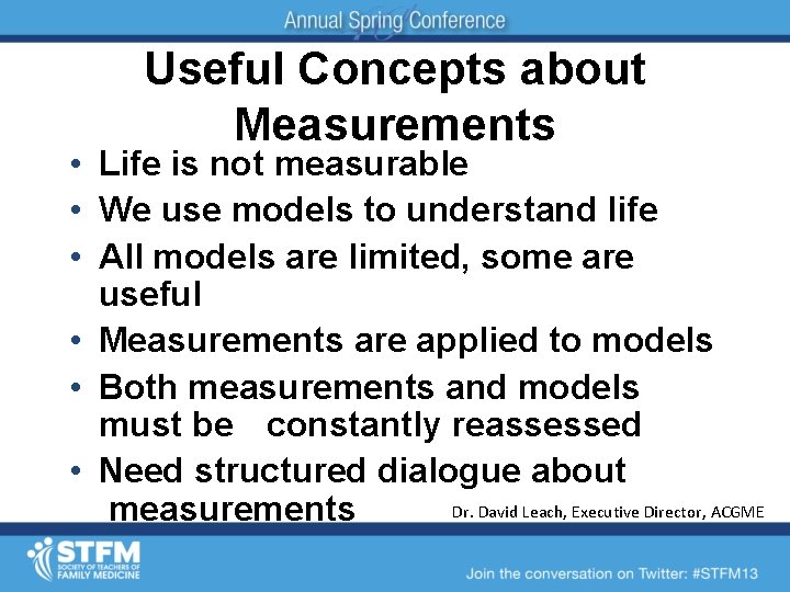 Useful Concepts about Measurements • Life is not measurable • We use models to