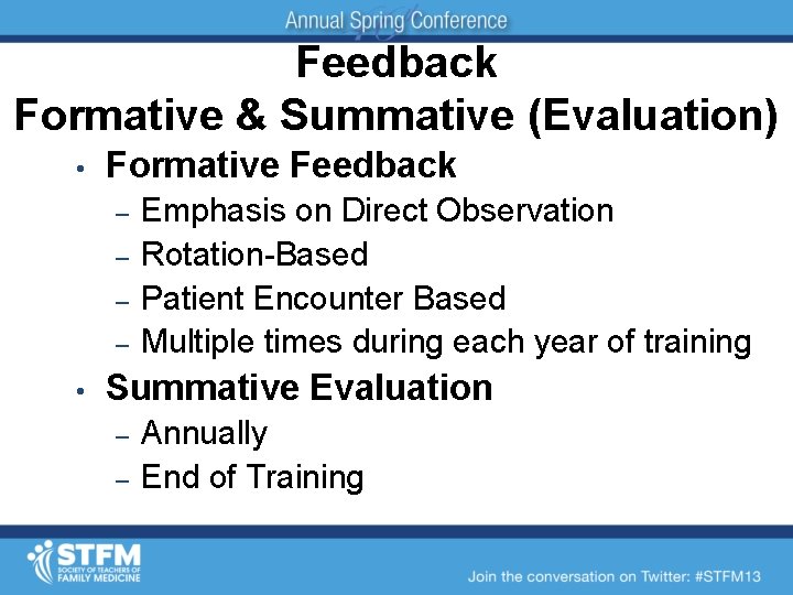 Feedback Formative & Summative (Evaluation) • Formative Feedback – – • Emphasis on Direct