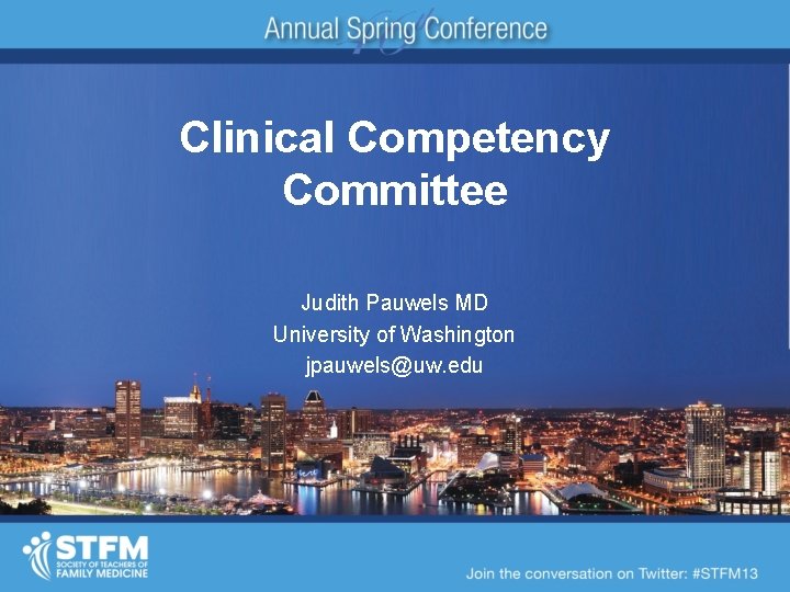 Clinical Competency Committee Judith Pauwels MD University of Washington jpauwels@uw. edu 