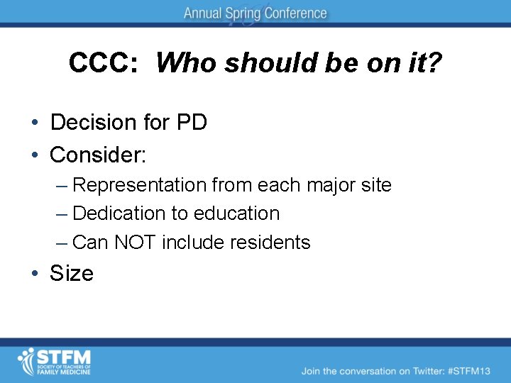 CCC: Who should be on it? • Decision for PD • Consider: – Representation