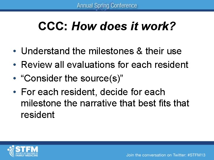 CCC: How does it work? • • Understand the milestones & their use Review