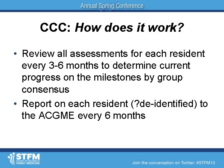 CCC: How does it work? • Review all assessments for each resident every 3