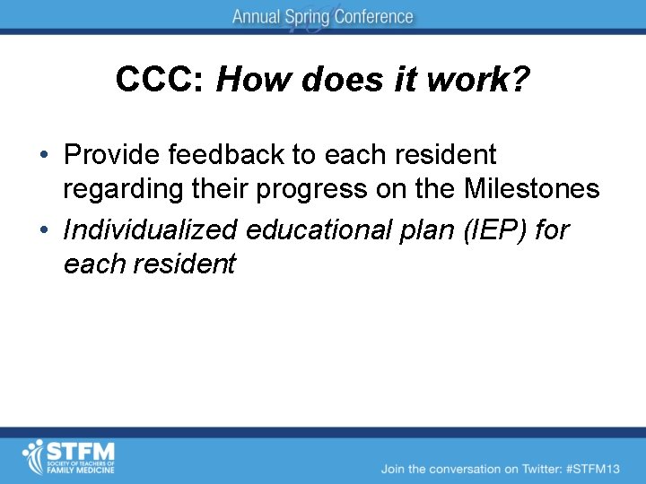 CCC: How does it work? • Provide feedback to each resident regarding their progress