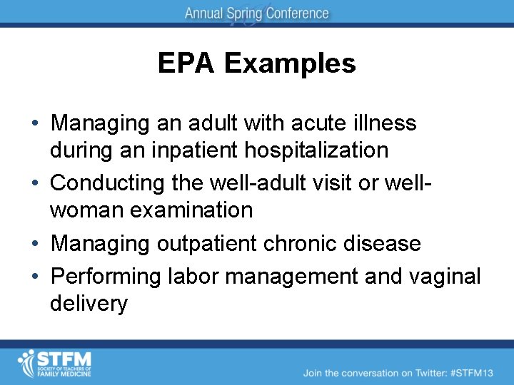 EPA Examples • Managing an adult with acute illness during an inpatient hospitalization •