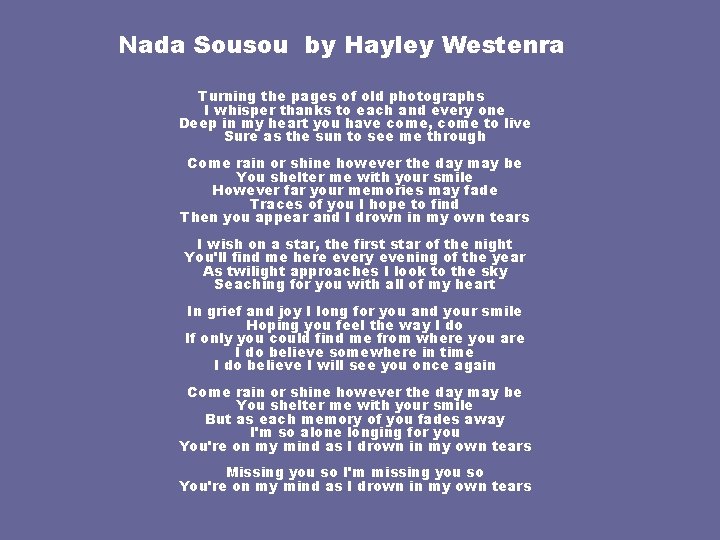 Nada Sousou by Hayley Westenra Turning the pages of old photographs I whisper thanks