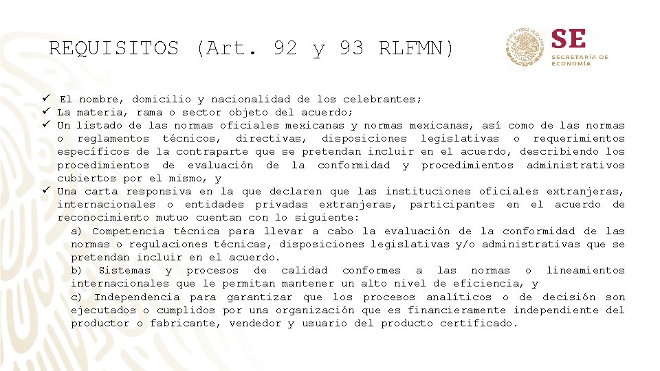 REQUISITOS (Art. 92 y 93 RLFMN) ü El nombre, domicilio y nacionalidad de los