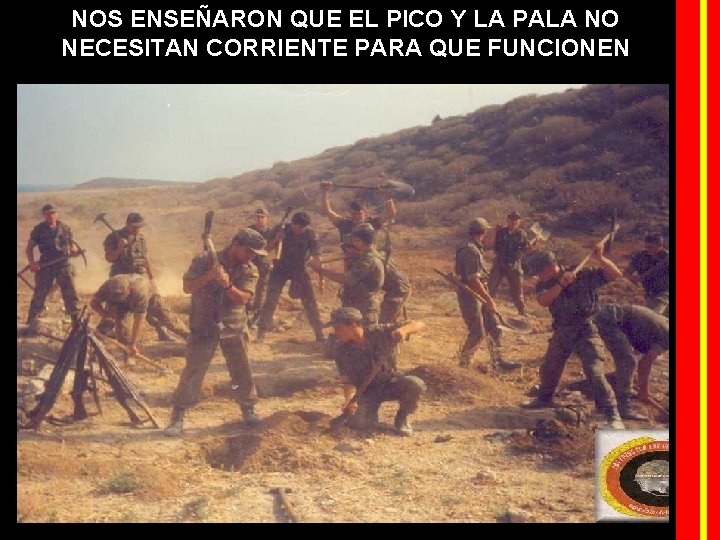 NOS ENSEÑARON QUE EL PICO Y LA PALA NO NECESITAN CORRIENTE PARA QUE FUNCIONEN