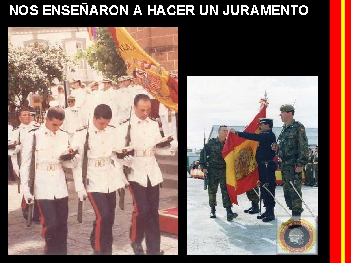 NOS ENSEÑARON A HACER UN JURAMENTO 