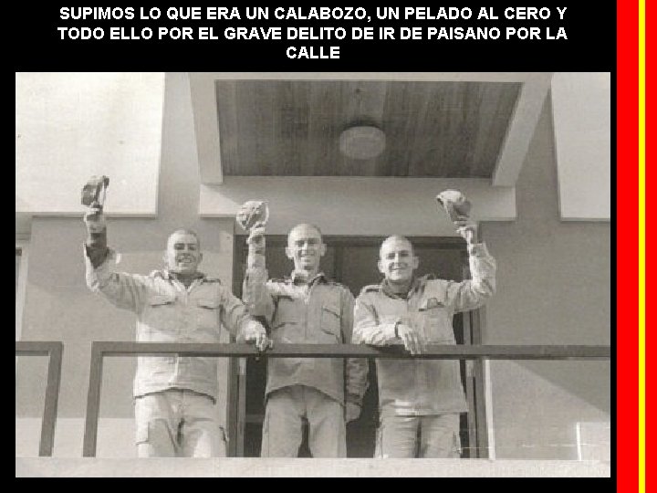 SUPIMOS LO QUE ERA UN CALABOZO, UN PELADO AL CERO Y TODO ELLO POR