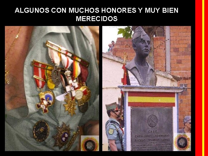 ALGUNOS CON MUCHOS HONORES Y MUY BIEN MERECIDOS 