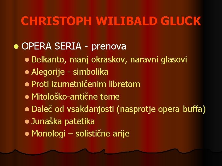 CHRISTOPH WILIBALD GLUCK l OPERA SERIA - prenova l Belkanto, manj okraskov, naravni glasovi