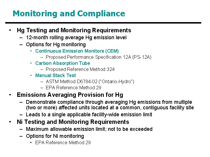 Monitoring and Compliance • Hg Testing and Monitoring Requirements – 12 -month rolling average Monitoring and Compliance • Hg Testing and Monitoring Requirements – 12 -month rolling average