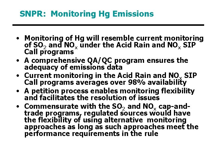 SNPR: Monitoring Hg Emissions • Monitoring of Hg will resemble current monitoring of SO SNPR: Monitoring Hg Emissions • Monitoring of Hg will resemble current monitoring of SO