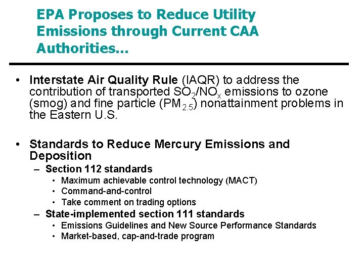EPA Proposes to Reduce Utility Emissions through Current CAA Authorities… • Interstate Air Quality EPA Proposes to Reduce Utility Emissions through Current CAA Authorities… • Interstate Air Quality