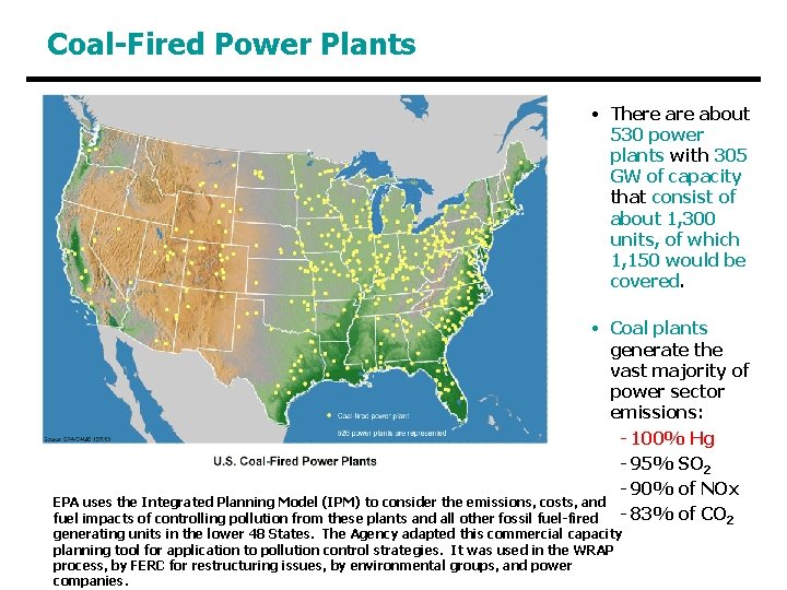 Coal-Fired Power Plants • There about 530 power plants with 305 GW of capacity Coal-Fired Power Plants • There about 530 power plants with 305 GW of capacity