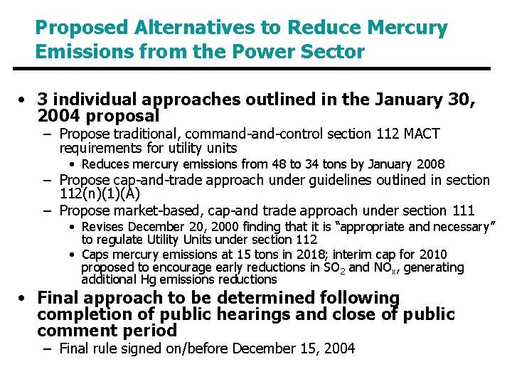 Proposed Alternatives to Reduce Mercury Emissions from the Power Sector • 3 individual approaches Proposed Alternatives to Reduce Mercury Emissions from the Power Sector • 3 individual approaches