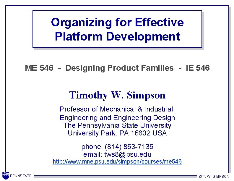 Organizing for Effective Platform Development ME 546 - Designing Product Families - IE 546