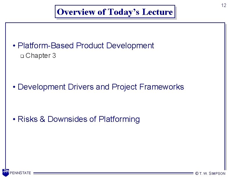 Overview of Today’s Lecture 12 • Platform-Based Product Development q Chapter 3 • Development