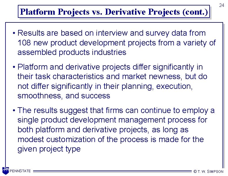 Platform Projects vs. Derivative Projects (cont. ) 24 • Results are based on interview