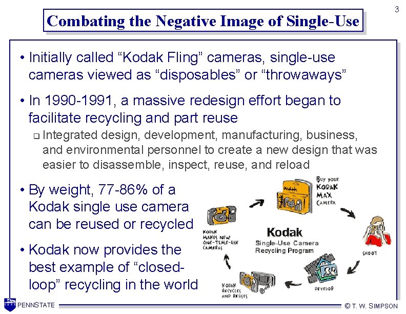 Combating the Negative Image of Single-Use 3 • Initially called “Kodak Fling” cameras, single-use