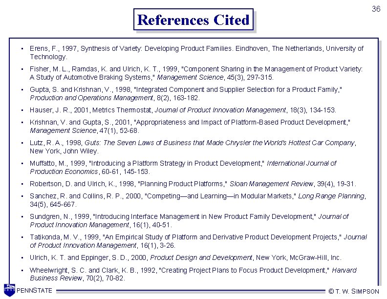 36 References Cited • Erens, F. , 1997, Synthesis of Variety: Developing Product Families.