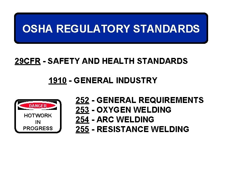 OSHA REGULATORY STANDARDS 29 CFR - SAFETY AND HEALTH STANDARDS 1910 - GENERAL INDUSTRY