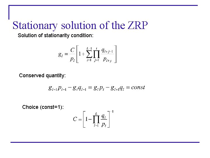Stationary solution of the ZRP Solution of stationarity condition: Conserved quantity: Choice (const=1): 