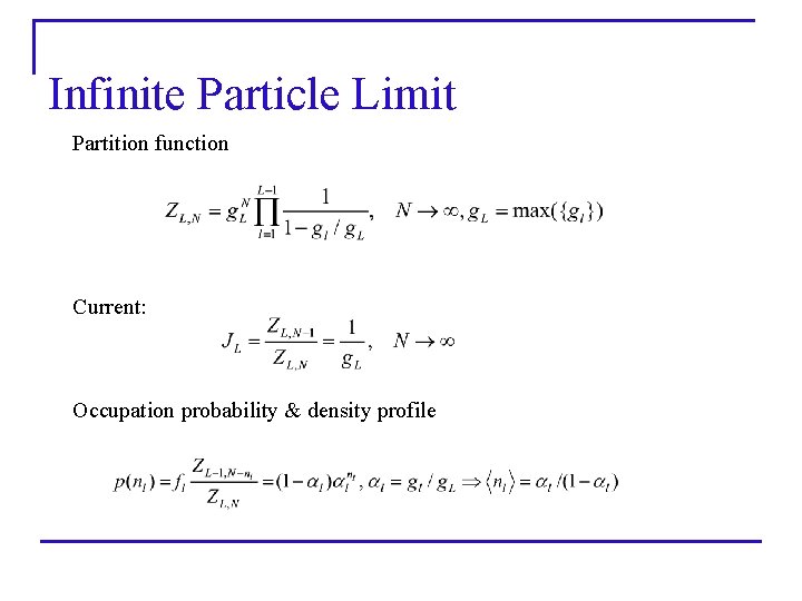 Infinite Particle Limit Partition function Current: Occupation probability & density profile 