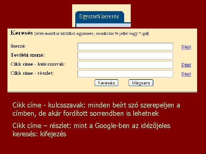 Cikk címe - kulcsszavak: minden beírt szó szerepeljen a címben, de akár fordított sorrendben