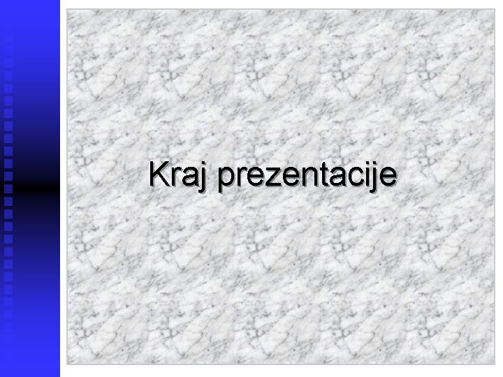 Kraj prezentacije 