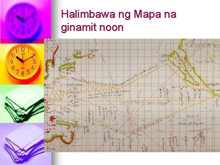 Halimbawa ng Mapa na ginamit noon 