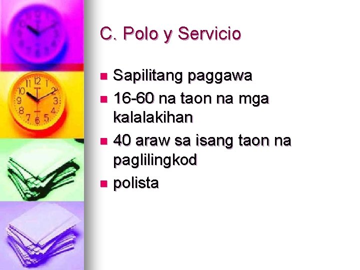 C. Polo y Servicio Sapilitang paggawa n 16 -60 na taon na mga kalalakihan