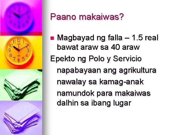 Paano makaiwas? Magbayad ng falla – 1. 5 real bawat araw sa 40 araw