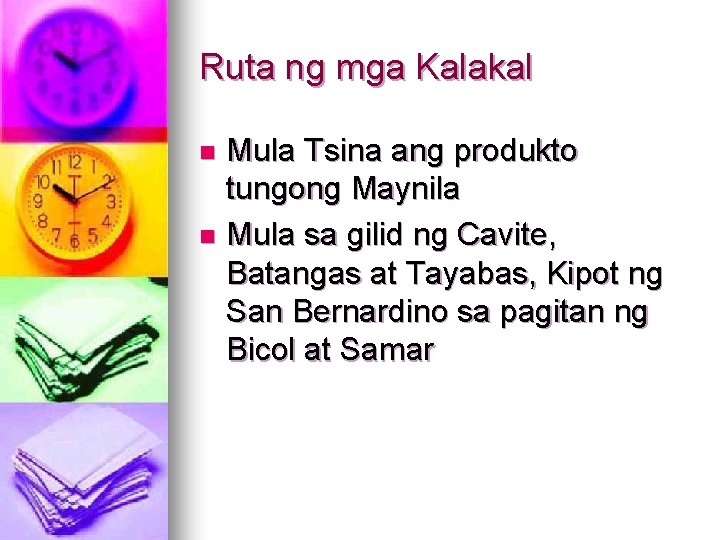 Ruta ng mga Kalakal Mula Tsina ang produkto tungong Maynila n Mula sa gilid