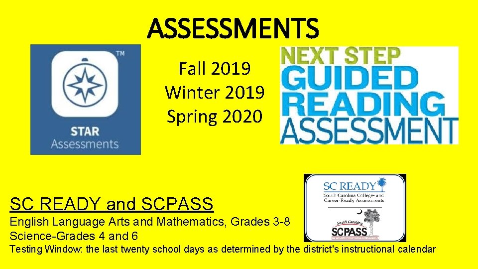ASSESSMENTS Fall 2019 Winter 2019 Spring 2020 SC READY and SCPASS English Language Arts